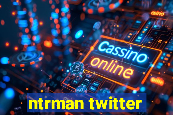 ntrman twitter